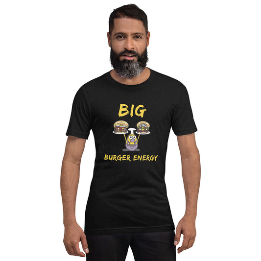 Big Burger Energy! Unisex t-shirt